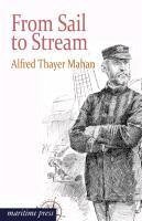 From Sail to Stream - Mahan, Alfred Thayer