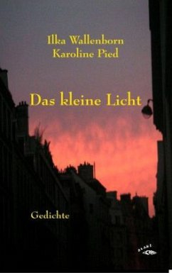 Das kleine Licht - Wallenborn, Ilka; Pied, Karoline