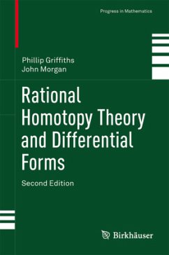 Rational Homotopy Theory and Differential Forms - Griffiths, Phillip;Morgan, John