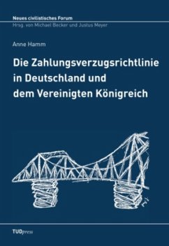 Die Zahlungsverzugsrichtlinie in Deutschland und dem Vereinigten Königreich - Hamm, Anne