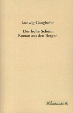 Der hohe Schein - Ganghofer, Ludwig