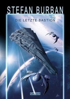 Die letzte Bastion / Das gefallene Imperium Bd.1 - Burban, Stefan