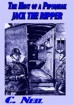 The Hunt of a pipsqueak Jack the Ripper (eBook, ePUB) - Neil, C.