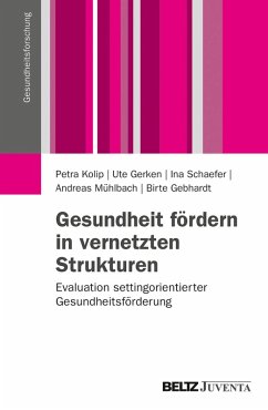 Gesundheit fördern in vernetzten Strukturen (eBook, PDF) - Gebhardt, Birte; Schaefer, Ina; Gerken, Ute; Mühlbach, Andreas; Kolip, Petra