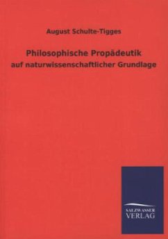 Philosophische Propädeutik - Schulte-Tigges, August