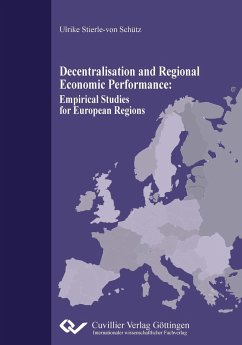 Decentralisation and Regional Economic Performance. Empirical Studies for European Regions - Stierle-Von Schütz, Ulrike