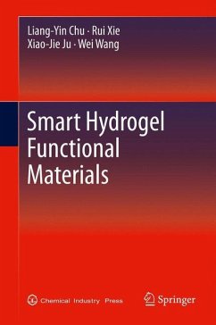 Smart Hydrogel Functional Materials - Chu, Liang-Yin;Xie, Rui;Ju, Xiao-Jie