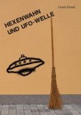 Hexenwahn und UFO-Welle Hexenwahn und UFO-Welle
