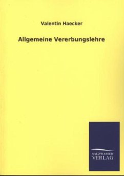 Allgemeine Vererbungslehre - Häcker, Valentin