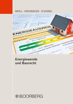 Energiewende und Baurecht - Bröll, Helmut;Dirnberger, Franz;Schiebel, Christian