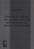 Geschichte Thebens von der Einwanderung der Boioter bis zur Schlacht bei Koroneia