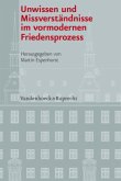 Unwissen und Missverständnisse im vormodernen Friedensprozess