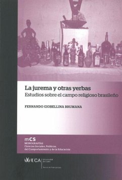 La jurema y otras yerbas : estudios sobre el campo religioso brasileño - Giobellina Brumana, Fernando