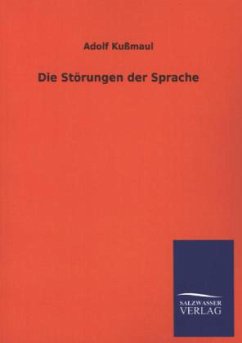 Die Störungen der Sprache - Kußmaul, Adolf