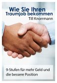 Wie Sie Ihren Traumjob bekommen (eBook, ePUB)