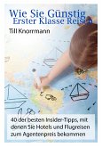 Wie Sie günstig erster Klasse Reisen (eBook, ePUB)