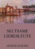 Seltsame Liebesleute (eBook, ePUB)