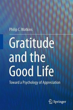 Gratitude and the Good Life - Watkins, Philip C.