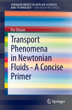 Transport Phenomena in Newtonian Fluids - A Concise Primer - Olsson, Per