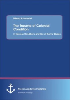 The Trauma of Colonial Condition: in Nervous Conditions and Kiss of the Fur Queen - Bubenechik, Milena