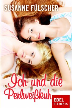 Ich und die Perlweißkuh (eBook, ePUB) - Fülscher, Susanne