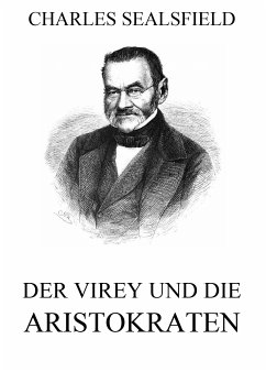 Der Virey und die Aristokraten (eBook, ePUB) - Sealsfield, Charles