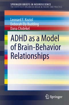 ADHD as a Model of Brain-Behavior Relationships - Koziol, Leonard F.;Budding, Deborah Ely;Chidekel, Dana