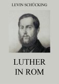 Luther in Rom (eBook, ePUB)