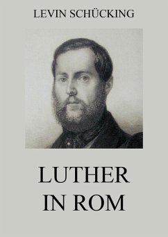Luther in Rom (eBook, ePUB) - Schücking, Levin