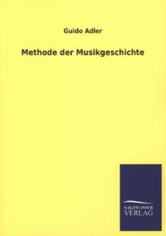 Methode der Musikgeschichte - Adler, Guido