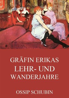 Gräfin Erikas Lehr- und Wanderjahre (eBook, ePUB) - Schubin, Ossip
