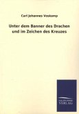 Unter dem Banner des Drachen und im Zeichen des Kreuzes