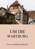 Um die Wartburg (eBook, ePUB)