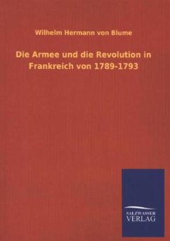 Die Armee und die Revolution in Frankreich von 1789-1793 - Blume, Wilhelm Hermann von