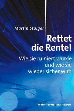 Rettet die Rente! (eBook, ePUB) - Staiger, Martin