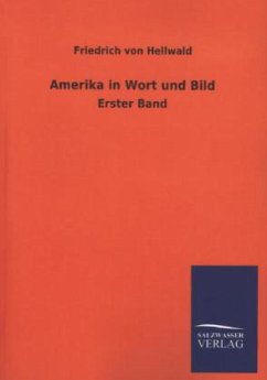 Amerika in Wort und Bild - Hellwald, Friedrich von