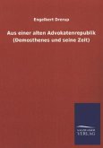 Aus einer alten Advokatenrepublik (Demosthenes und seine Zeit)