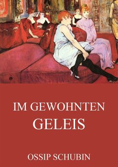 Im gewohnten Geleis (eBook, ePUB) - Schubin, Ossip