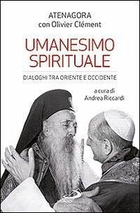 Cover Umanesimo spirituale. Dialoghi tra Oriente e Occidente
