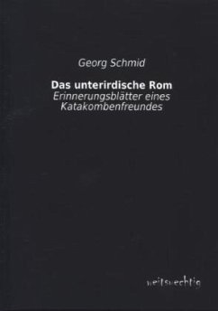 Das unterirdische Rom - Schmid, Georg