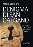 L' enigma di San Galgano. La spada nella roccia tra storia e mito