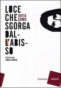 Luce che sgorga dall'abisso - Çomo, Drita