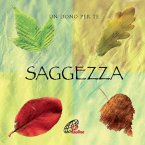 Saggezza. Un dono per te Saggezza. Un dono per te