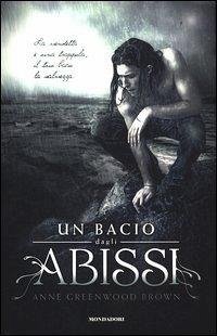Un bacio dagli abissi - Greenwood Brown, Anne