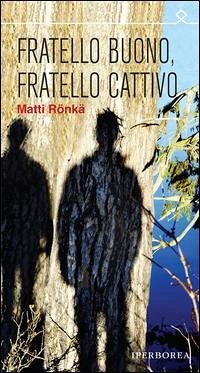 Fratello buono fratello cattivo - Rönkä, Matti