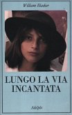 Lungo la via incantata. Viaggio in Transilvania Lungo la via incantata. Viaggio in Transilvania