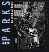 Cover Gordon Parks. Una storia americana. Catalogo della mostra (Milano, 25 aprile-23 giugno 2013)