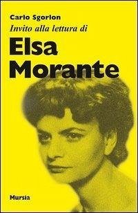 Invito alla lettura di Elsa Morante - Sgorlon, Carlo