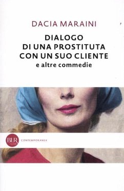 Dialogo di una prostituta con un suo cliente e altre commedie - Maraini, Dacia