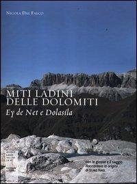 Miti ladini delle Dolomiti. Ey de Net e Dolasìla - Dal Falco, Nicola